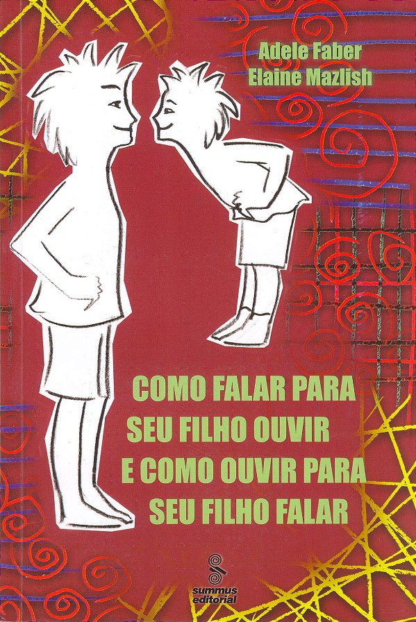 Livro Como falar para seu filho ouvir e como ouvir para s...