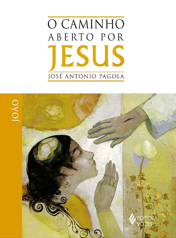 Livro O caminho aberto por Jesus: João
