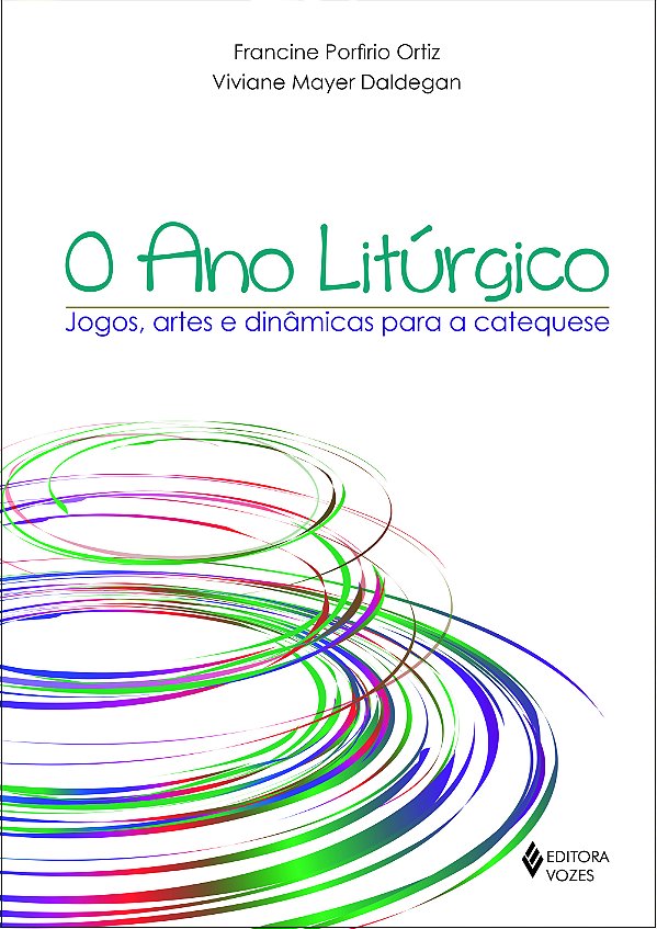 Livro O ano litúrgico: jogos, artes e dinâmicas para a cateques...