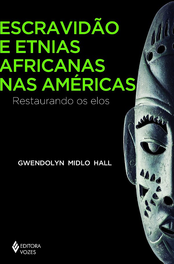 Livro Escravidão e etnias africanas nas américas: restaur...