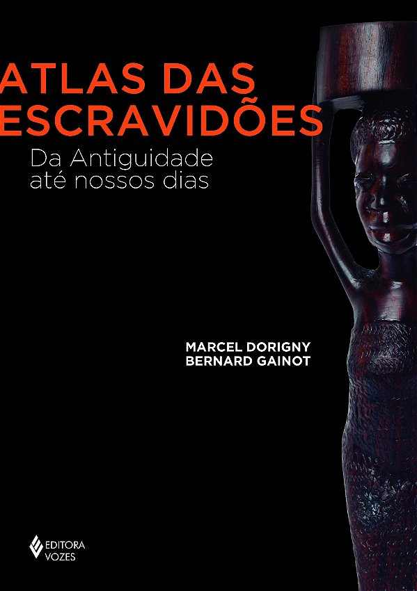 Livro Atlas das escravidões: da antiguidade até nossos di...