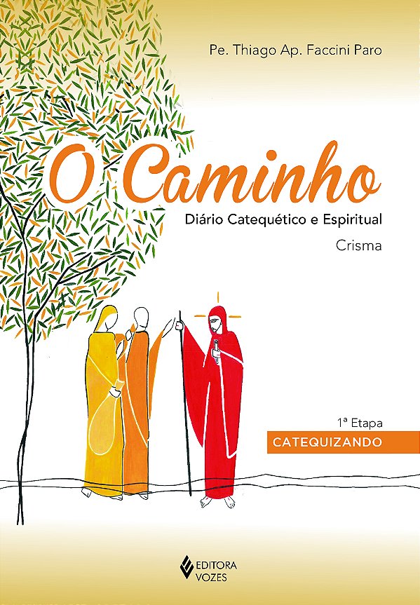 Livro Caminho: diário catequético e espiritual - crisma 1...