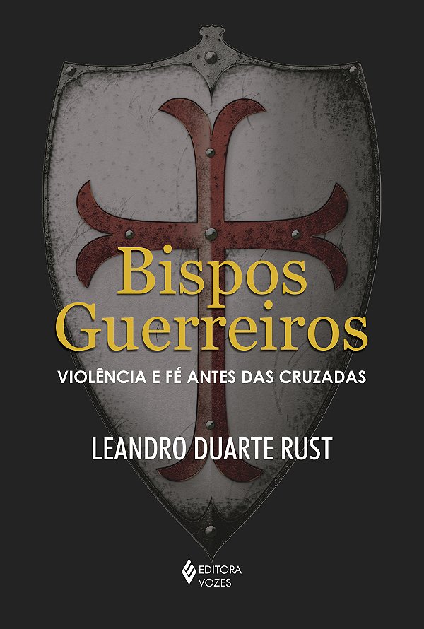 Livro Bispos guerreiros: violência e fé antes das cruzada...
