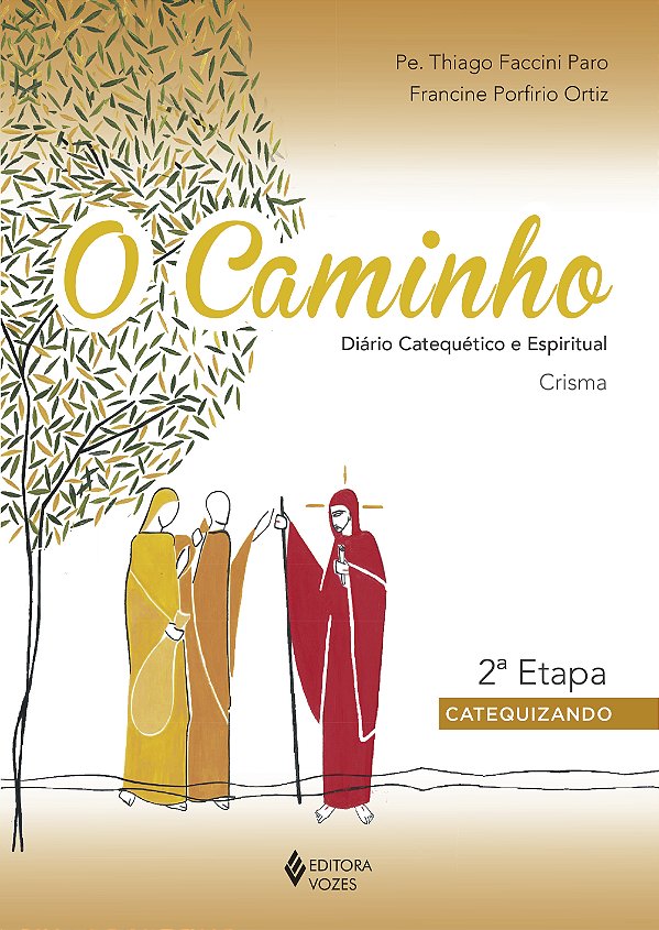 Livro O caminho - crisma 2a. etapa catequizando: diário c...