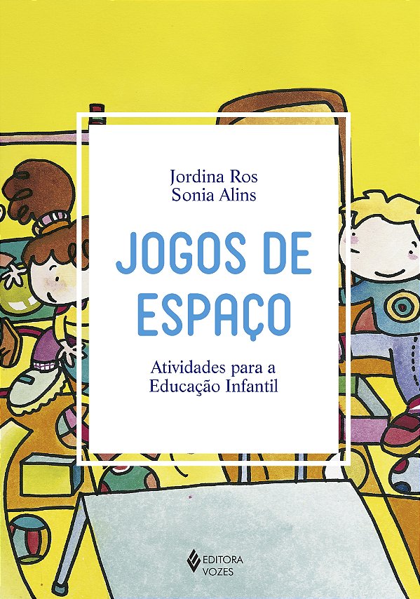 Livro Jogos de espaço: atividades para a educação infanti...