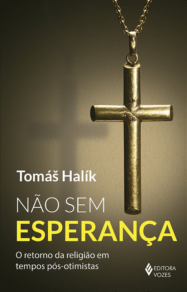Livro Não sem esperança: o retorno da religião em tempos ...