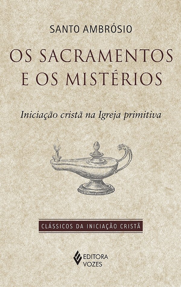 Livro Sacramentos e os mistérios: iniciação cristã na igr...