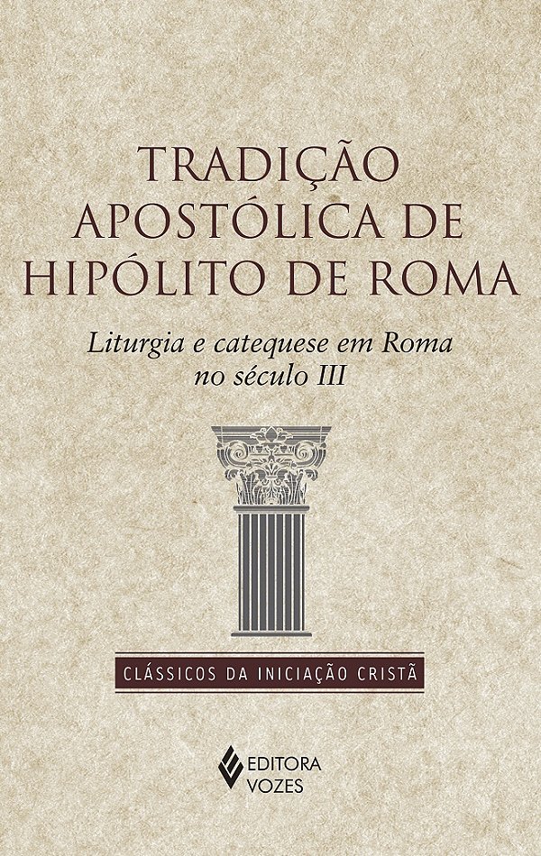 Livro Tradição apostólica de hipólito de roma: liturgia e...