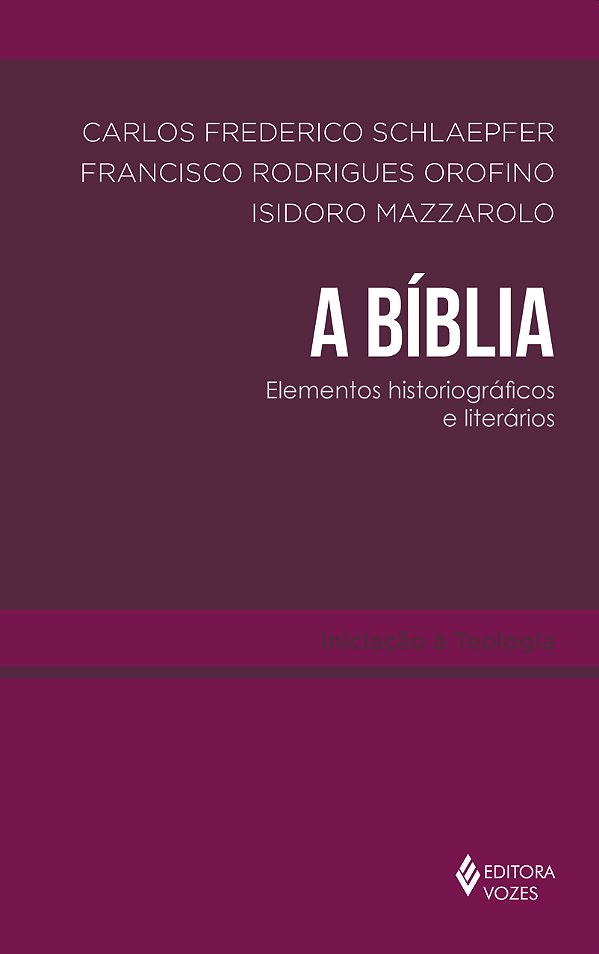 Livro A bíblia: elementos historiográficos e literários