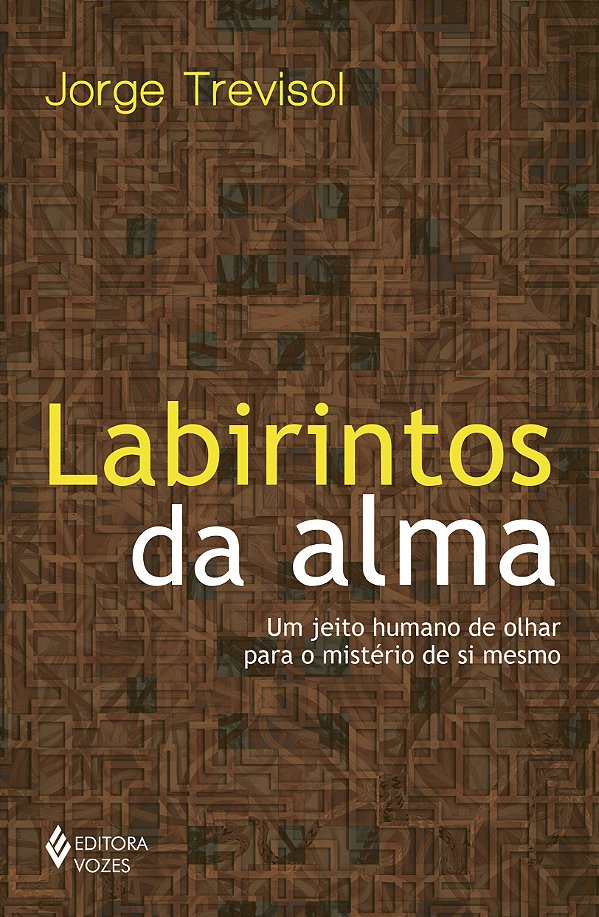 Livro Labirintos da alma: um jeito humano de olhar para o...