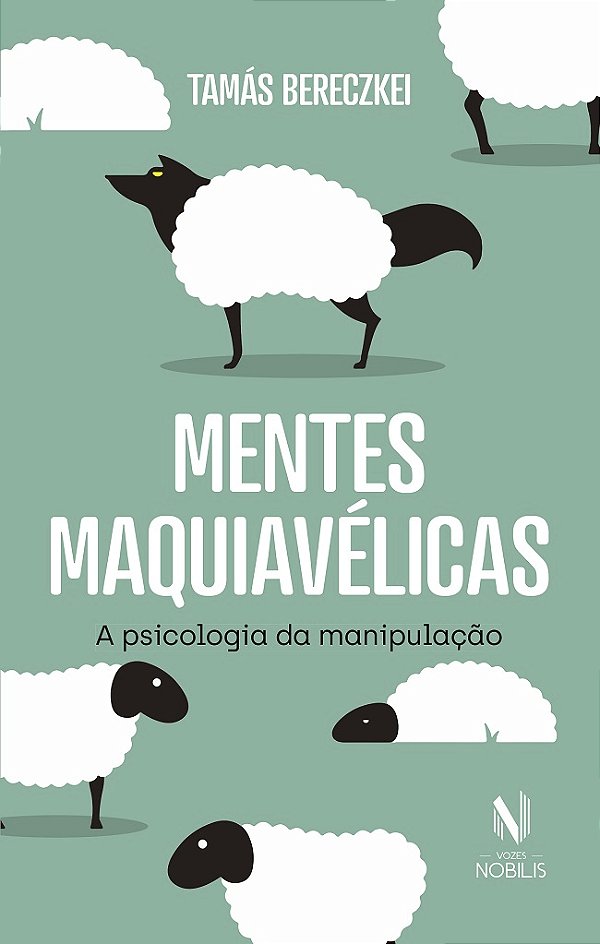 Livro Mentes maquiavélicas: a psicologia da manipulação