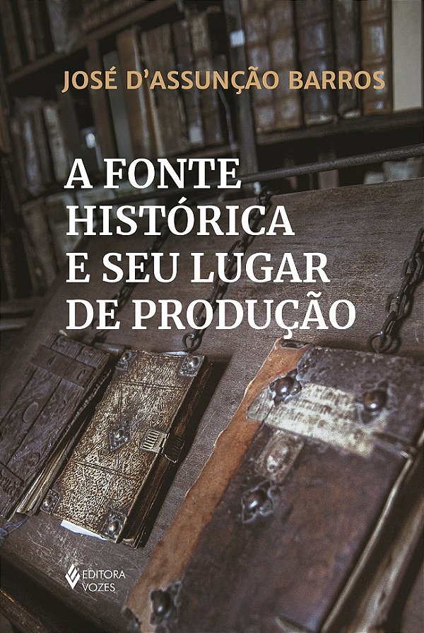 Livro A fonte histórica e seu lugar de produção