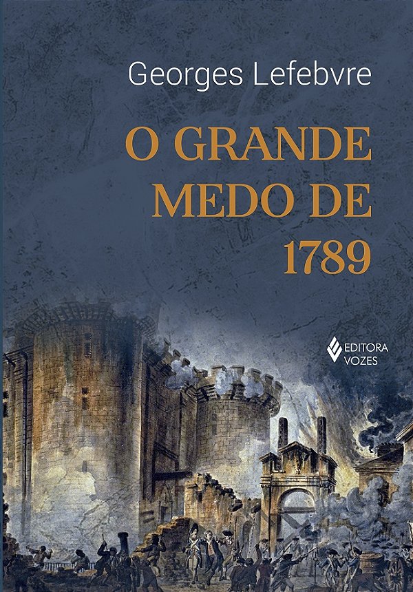 Livro O grande medo de 1789: seguido de as multidões revolucion...