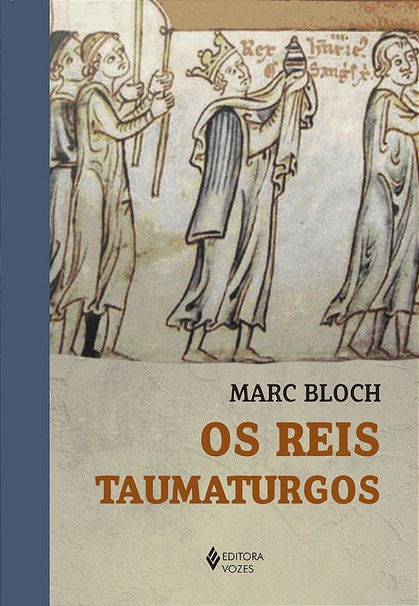 Livro Os reis taumaturgos: estudo sobre o caráter sobrena...