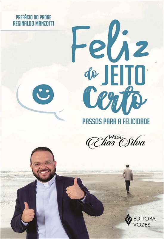 Livro Feliz do jeito certo: passos para a felicidade
