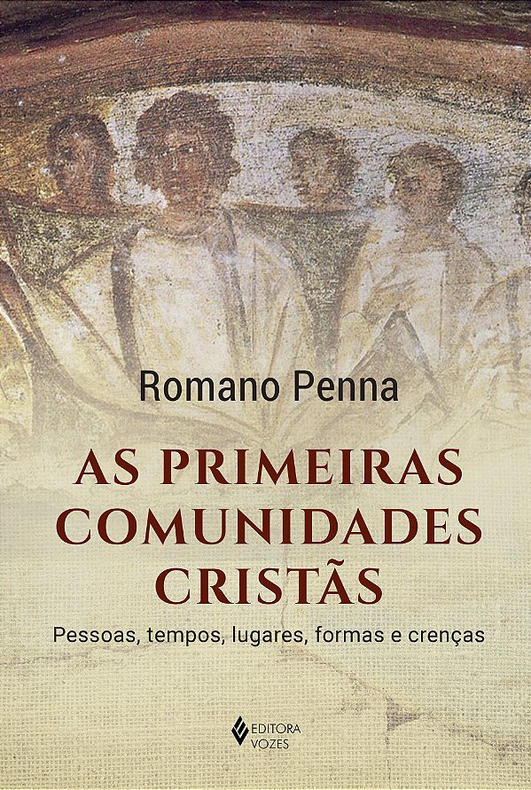 Livro As primeiras comunidades cristãs: pessoas, tempos, ...