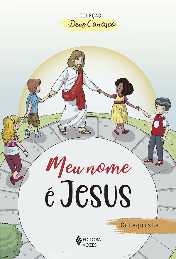Livro Meu nome é jesus - catequista: catequese de iniciaç...