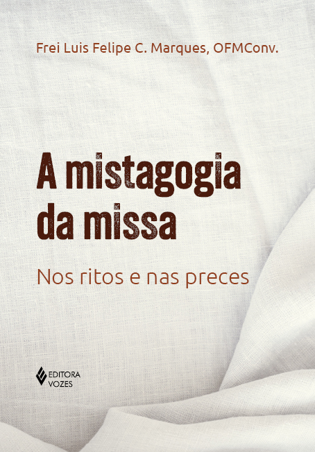 Livro A Mistagogia Da Missa - Nos Ritos E Nas Preces