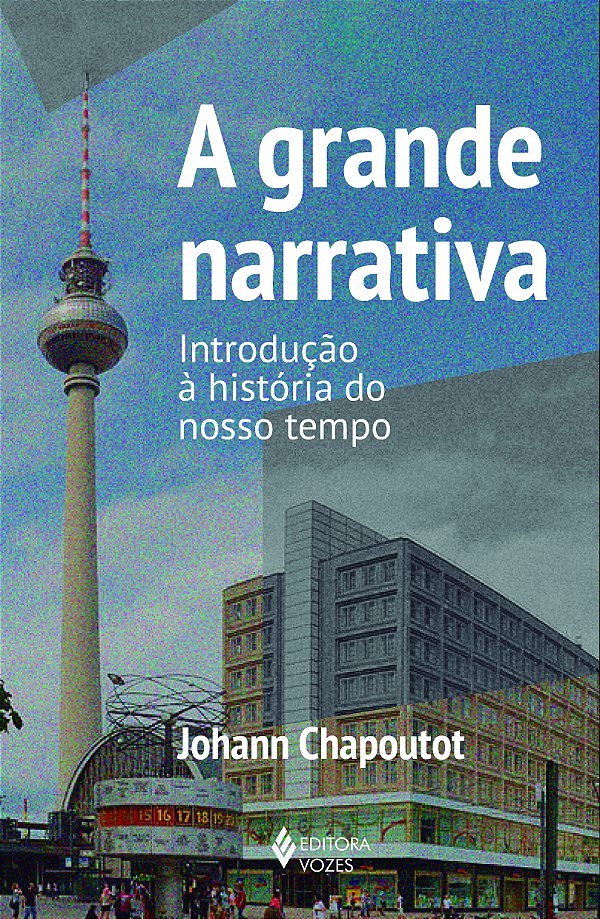 Livro A grande narrativa: introdução à história do nosso tempo