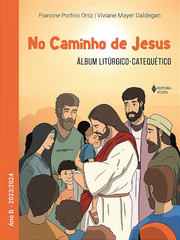 Livro No caminho de Jesus - Ano B - 2023/2024: álbum litú...