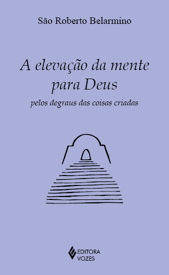 Livro A elevação da mente para Deus: pelos degraus das co...