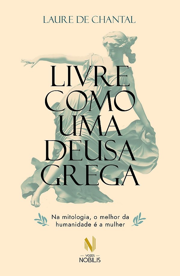 Livro Livre como uma deusa grega: Na mitologia, o melhor ...