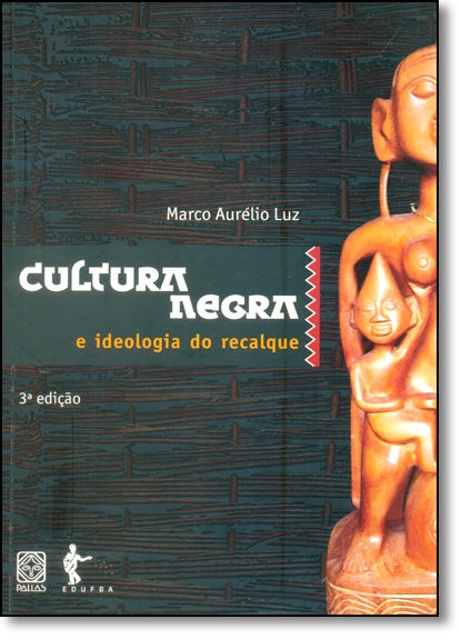 Livro Cultura Negra E Ideologia Do Recalque