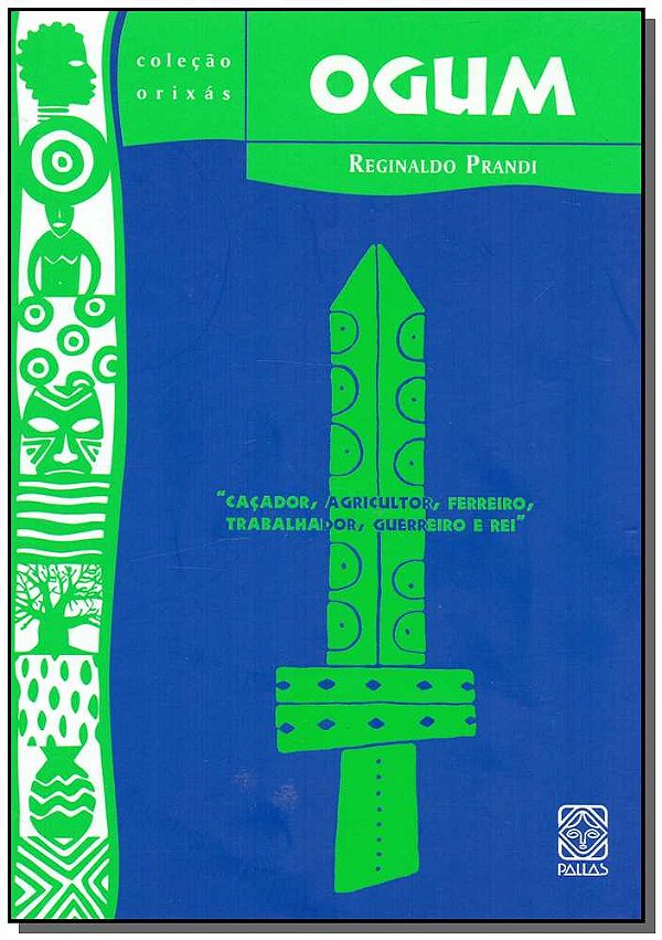 Livro Ogum: caçador, agricultor, ferreiro, trabalhador, g...