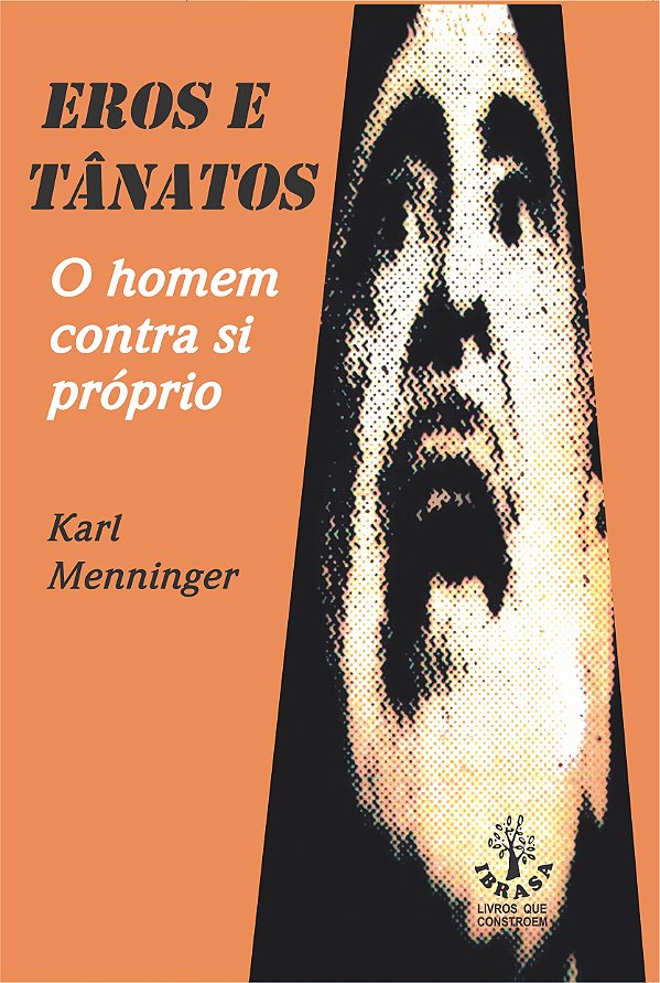 Livro Eros e Tanatos - O homem contra si próprio