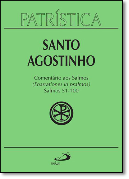 Livro Patrística - Comentário aos Salmos (51-100) - Vol. ...