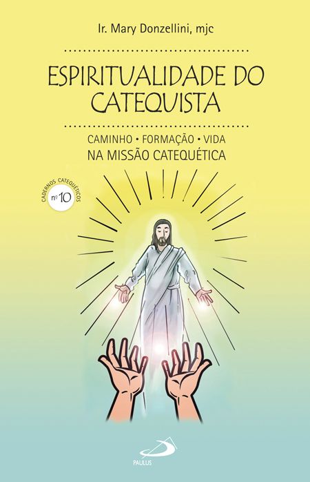 Livro Espiritualidade do catequista (nº 10) - Caminho, fo...