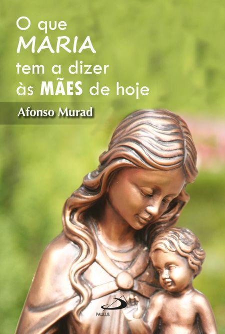 Livro O que Maria tem a dizer as mães hoje