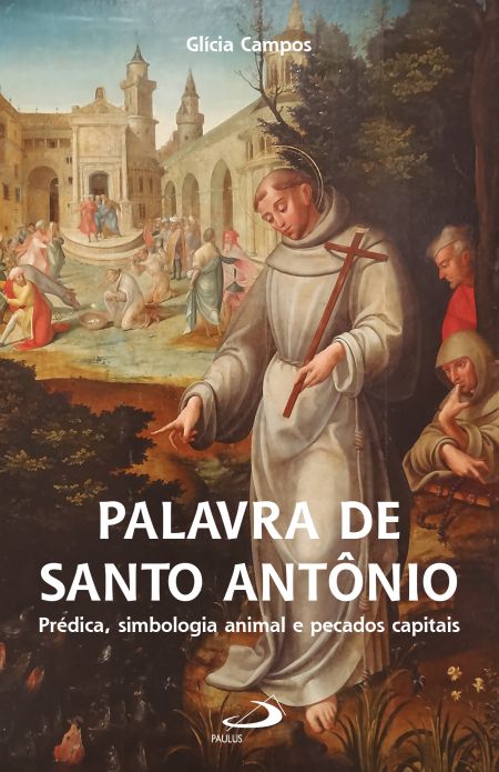 Livro Palavra de Santo Antônio: prédica, simbologia anima...