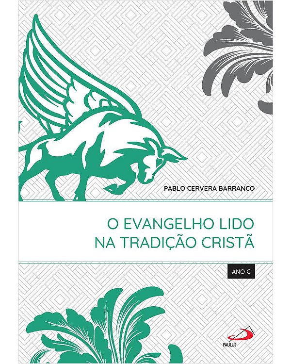 Livro O Evangelho Lido Na Tradição Cristã - Ano C