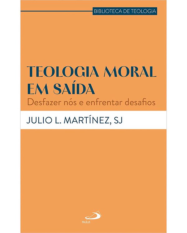 Livro Teologia Moral Em Saída - Desfazer Nós E Enfrentar ...
