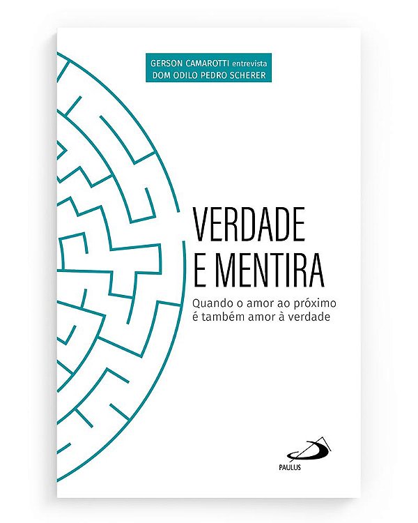 Livro Verdade e Mentira: Quando o amor ao próximo é també...
