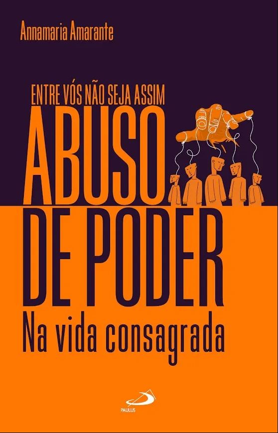 Livro Entre vós não seja assim - Abuso de poder na vida c...