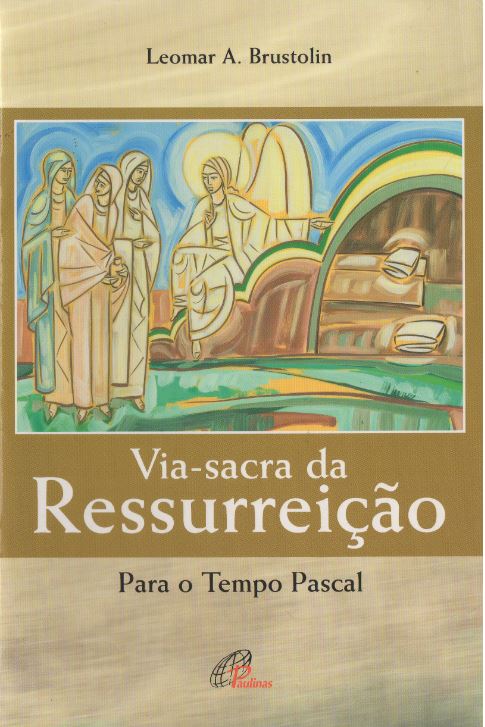 Livro Via-Sacra Da Ressurreição - Para O Tempo Pascal