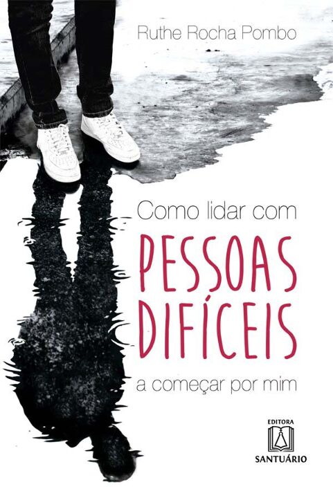Livro Como Lidar Com Pessoas Difíceis - A Começar Por Mim