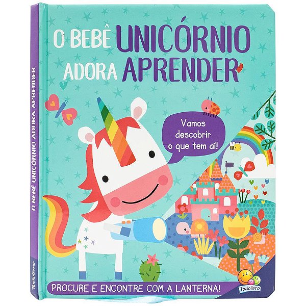Livro Lanterna Divertida: O Bebê Unicórnio Adora Aprender