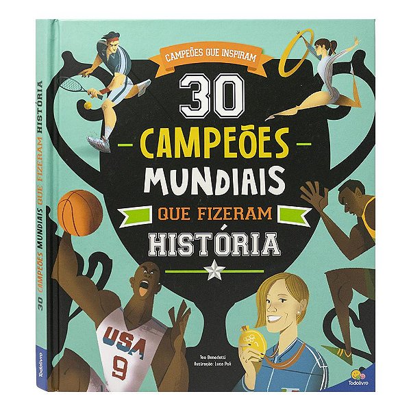 Livro Campeões que Inspiram: 30 Campeões Mundiais que Fizeram H...