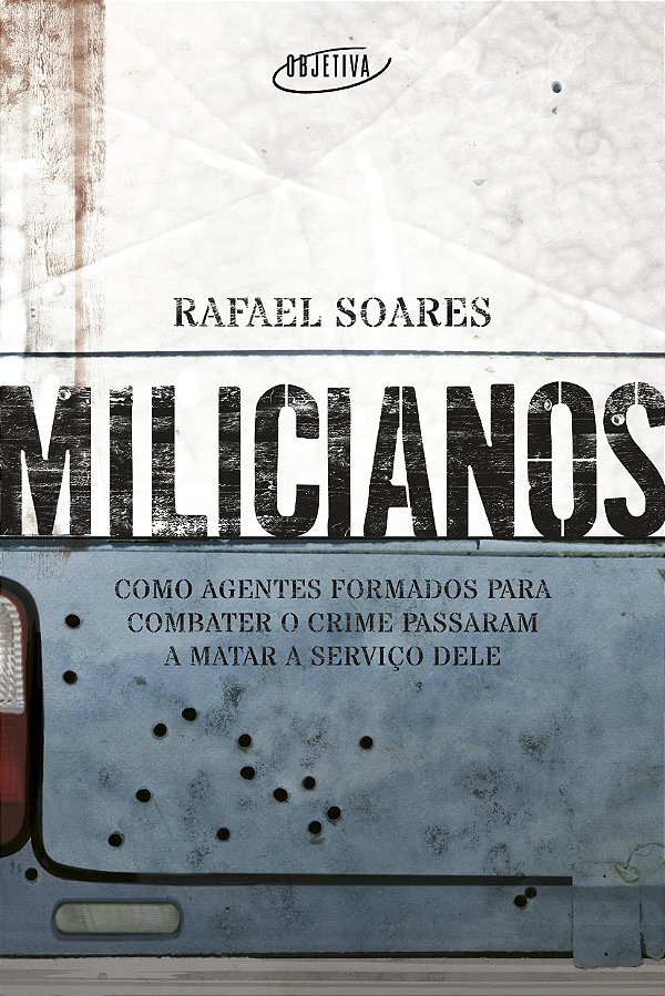 Livro Milicianos - Como Agentes Formados Para Combater O ...