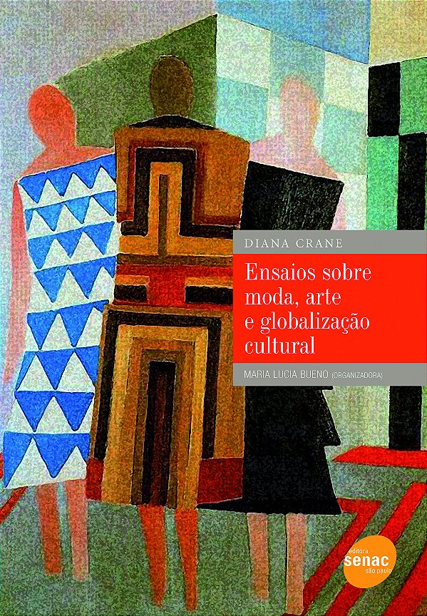 Livro Ensaios Sobre Moda, Arte E Globalização Cultural
