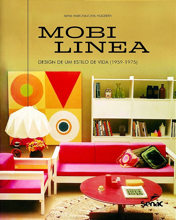 Livro Mobilínea: Design de um estilo de vida (1959 - 1975...