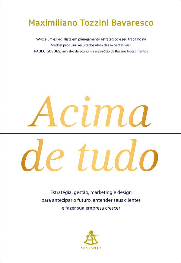 Livro Acima de tudo: Estratégia, gestão, marketing e desi...