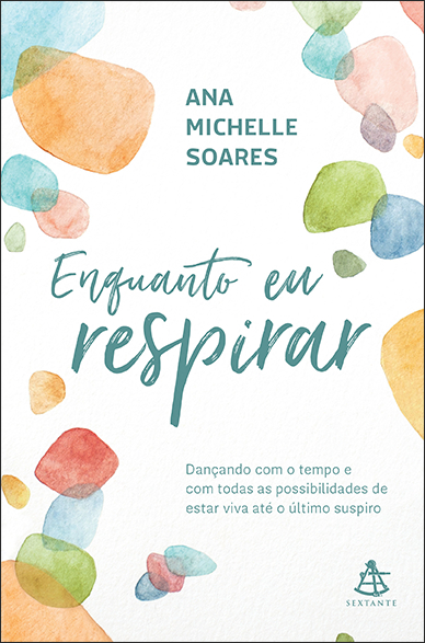 Livro Enquanto eu respirar: Dançando com o tempo e com to...