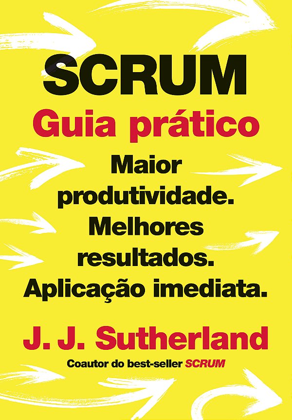 Livro Scrum: Guia prático: Maior produtividade. Melhores ...