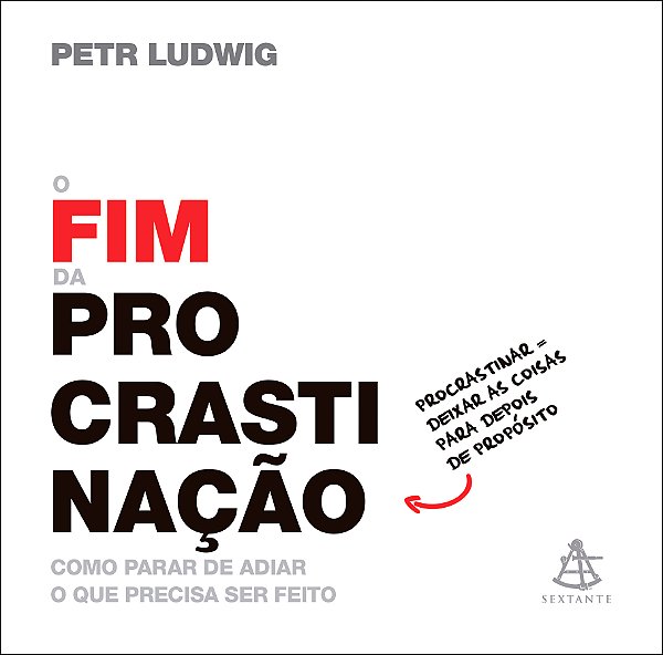 Livro O fim da procrastinação: Como parar de adiar o que ...