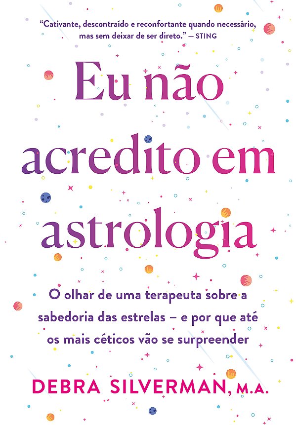 Livro Eu Não Acredito Em Astrologia: O Olhar De Uma Terapeuta S...