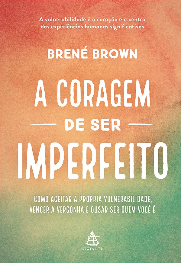 Livro A coragem de ser imperfeito – edição especial: como aceit...